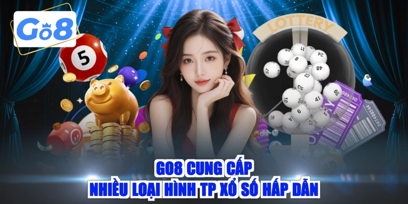 GO8 cung cấp nhiều loại hình TP xổ số hấp dẫn